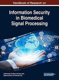 现货Handbook of Research on Information Security in Biomedical Signal Processing[9781522551522]