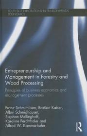现货 Entrepreneurship and Management in Forestry and Wood Processing: Principles of Business Economics and Management Processes (Routledge Explorations in Environmen[9780415591010]