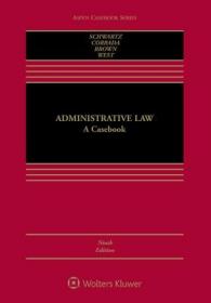 现货Administrative Law: A Casebook (Aspen Casebook)[9781454896609]