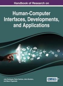 现货Handbook of Research on Human-Computer Interfaces, Developments, and Applications[9781522504351]