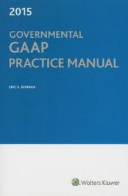 现货Governmental GAAP Practice Manual (2015) (Governmental GAAP Practice Manual)[9780808038856]