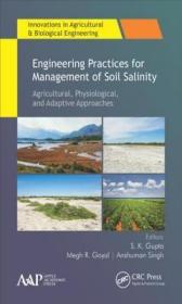 现货 Engineering Practices for Management of Soil Salinity: Agricultural, Physiological, and Adaptive Approaches (Innovations in Agricultural & Biological Engineerin[9781771886765]