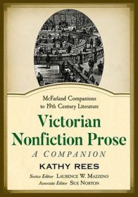 现货Victorian Nonfiction Prose: A Companion[9781476681245]