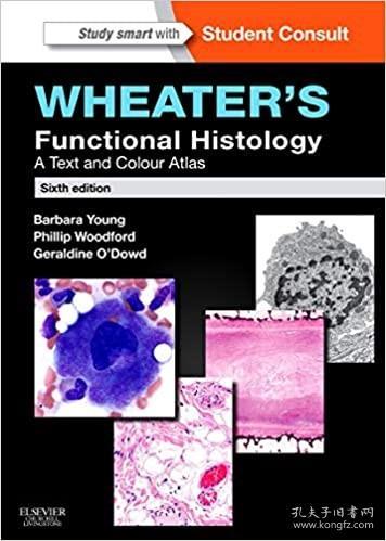 Wheater's Functional Histology: A Text and Colour Atlas, 6e功能组织学 课本和彩色图谱,第6版