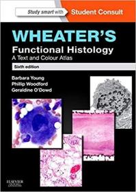 Wheater's Functional Histology: A Text and Colour Atlas, 6e功能组织学 课本和彩色图谱,第6版