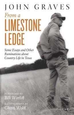现货From a Limestone Ledge: Some Essays and Other Ruminations about Country Life in Texas[9781477309360]