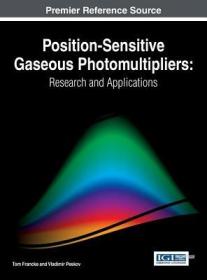 现货 Position-Sensitive Gaseous Photomultipliers: Research and Applications[9781522502425]