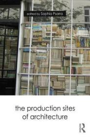 现货 The Production Sites of Architecture[9781138559431]