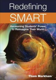 现货Redefining Smart: Awakening Students' Power to Reimagine Their World[9781483358963]
