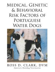 现货Medical, Genetic & Behavioral Risk Factors of Portuguese Water Dogs[9781499045932]