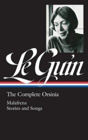 现货Ursula K. Le Guin: The Complete Orsinia (Loa #281): Malafrena / Stories and Songs[9781598534931]