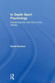 现货In Depth Sport Psychology: Reclaiming the Lost Soul of the Athlete[9781138500969]