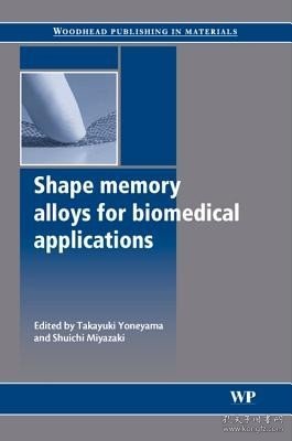现货Shape Memory Alloys for Biomedical Applications[9781845693442]