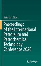 现货Proceedings of the International Petroleum and Petrochemical Technology Conference 2020 (2021)[9789811611223]