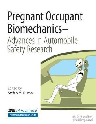 现货 Pregnant Occupant Biomechanics: Advances in Automobile Safety Research (Sae International Progress in Technology)[9780768048490]