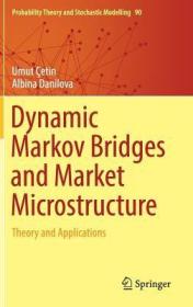 现货Dynamic Markov Bridges and Market Microstructure: Theory and Applications (2018)[9781493988334]