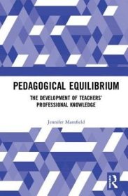 现货Pedagogical Equilibrium: The Development of Teachers' Professional Knowledge[9780367086596]