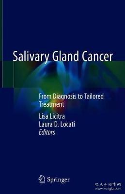 现货 Salivary Gland Cancer: From Diagnosis to Tailored Treatment (2019)[9783030029579]