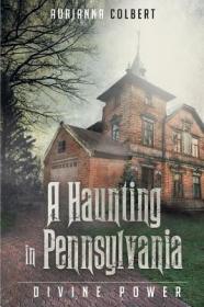 现货A Haunting In Pennsylvania: Divine Power[9781682132098]