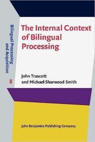 现货The Internal Context of Bilingual Processing[9789027204004]