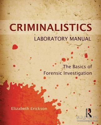 现货Criminalistics Laboratory Manual: The Basics of Forensic Investigation[9781455731404]