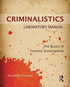 现货Criminalistics Laboratory Manual: The Basics of Forensic Investigation[9781455731404]