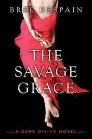 现货The Savage Grace: A Dark Divine Novel[9781606842218]