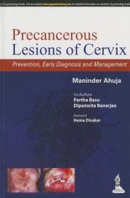 现货 Precancerous Lesions of Cervix: Prevention, Early Diagnosis and Management[9789351521860]