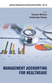 现货Management Accounting for Healthcare[9789811234309]