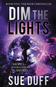 现货Dim the Lights: Book Five: The Weir Chronicles[9780997015690]