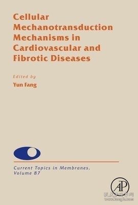 现货Cellular Mechanotransduction Mechanisms In Cardiovascular And Fibrotic Diseases (Current Topics In Membranes)[9780128215197]