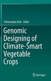 现货 Genomic Designing of Climate-Smart Vegetable Crops (2020)[9783319974149]