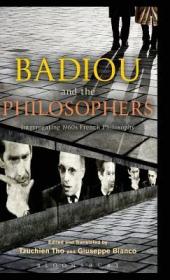 现货Badiou and the Philosophers: Interrogating 1960s French Philosophy[9781441184856]