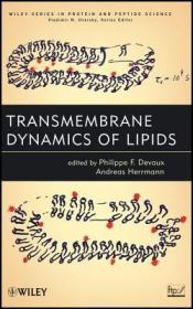 TransmembraneDynamicsofLipids(WileySeriesinProteinandPeptideScience)