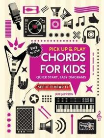 现货Chords for Kids (Pick Up and Play): Quick Start, Easy Diagrams (Pick Up & Play)[9781786648013]