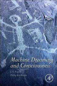 现货 Machine Dreaming and Consciousness[9780128037201]