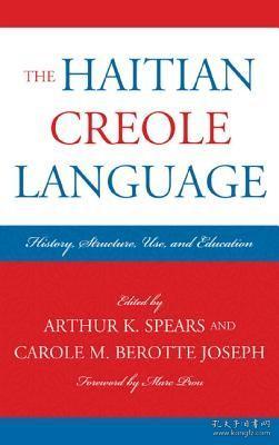 现货The Haitian Creole Language: History, Structure, Use, and Education (Caribbean Studies)[9780739172216]