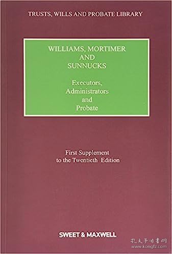 现货Williams, Mortimer & Sunnocks: Probate, Administration And Executors[9780414034945]