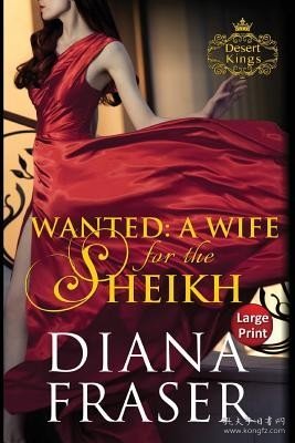 现货Wanted, A Wife for the Sheikh: Large Print[9781927323786]