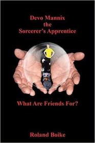 现货Devo Mannix the Sorcerer's Apprentice: What Are Friends For?[9781503550643]