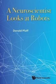 现货 A Neuroscientist Looks at Robots[9789814719605]