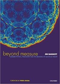 现货 Beyond Measure: Modern Physics, Philosophy, and the Meaning of Quantum Theory [9780198525363]