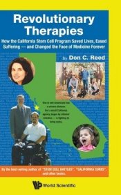 现货Revolutionary Therapies: How the California Stem Cell Program Saved Lives, Eased Suffering - And Changed the Face of Medicine Forever[9789811213281]