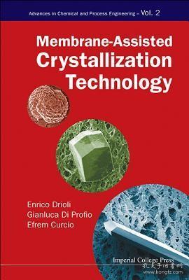 现货 Membrane-Assisted Crystallization Technology (Advances In Chemical And Process Engineering) [9781783263318]