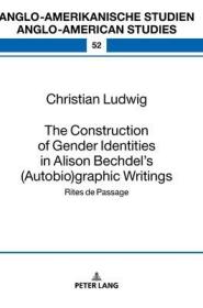 现货The Construction of Gender Identities in Alison Bechdel's (Autobio)graphic Writings; Rites de Passage (Anglo-Amerikanische Studien / Anglo-American Studies)[9783631673645]