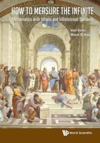现货How to Measure the Infinite: Mathematics with Infinite and Infinitesimal Numbers[9789812836373]