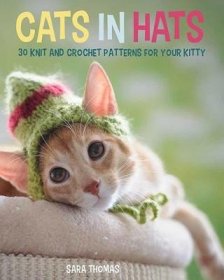 现货Cats in Hats: 30 Knit and Crochet Hat Patterns for Your Kitty[9780762456635]