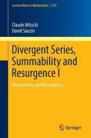 现货Divergent Series, Summability and Resurgence I: Monodromy and Resurgence (2016)[9783319287355]