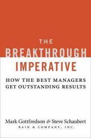 现货The Breakthrough Imperative: How the Best Managers Get Outstanding Results[9780061358142]