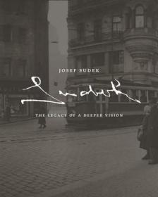 现货Josef Sudek: The Legacy of a Deeper Vision[9783777452913]